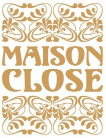 Компания Maison Close, Франция